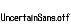 UncertainSans.otf