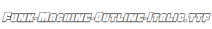 Funk-Machine-Outline-Italic.ttf