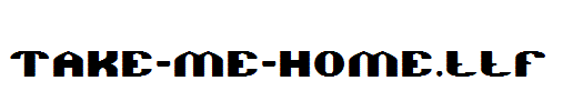 TAKE-ME-HOME.ttf