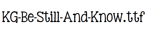 KG-Be-Still-And-Know.ttf
