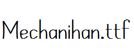 Mechanihan.ttf