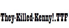 They-Killed-Kenny!.ttf