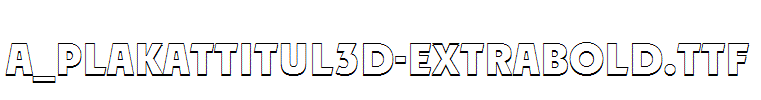 a_PlakatTitul3D-ExtraBold.ttf