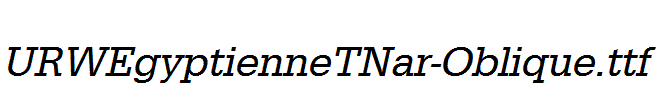 URWEgyptienneTNar-Oblique.ttf