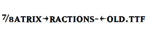 MatrixFractions-Bold.ttf