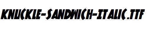 Knuckle-Sandwich-Italic.ttf