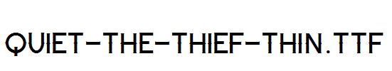 Quiet-the-Thief-Thin.ttf