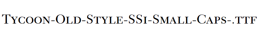 Tycoon-Old-Style-SSi-Small-Caps-.ttf