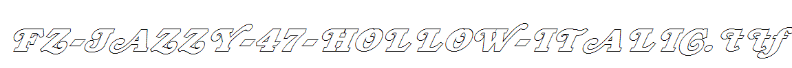 FZ-JAZZY-47-HOLLOW-ITALIC.ttf