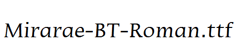 Mirarae-BT-Roman.ttf