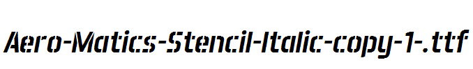 Aero-Matics-Stencil-Italic-copy-1-.ttf