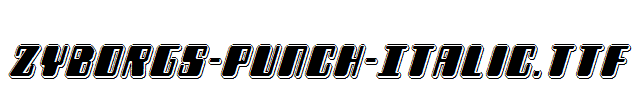 Zyborgs-Punch-Italic.ttf