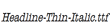 Headline-Thin-Italic.ttf