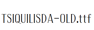 TSIQUILISDA-OLD.ttf