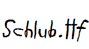 Schlub.ttf