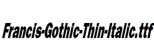 Francis-Gothic-Thin-Italic.ttf