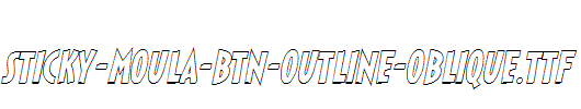 Sticky-Moula-BTN-Outline-Oblique.ttf