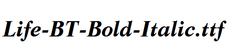 Life-BT-Bold-Italic.ttf