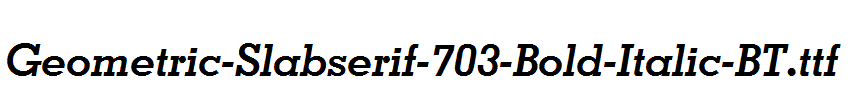 Geometric-Slabserif-703-Bold-Italic-BT.ttf