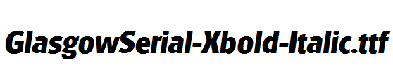 GlasgowSerial-Xbold-Italic.ttf