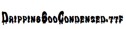 DrippingGooCondensed.ttf