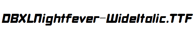 DBXLNightfever-WideItalic.ttf