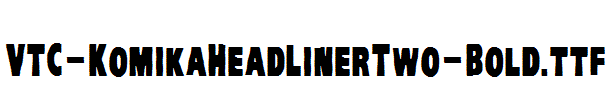 VTC-KomikaHeadLinerTwo-Bold.ttf