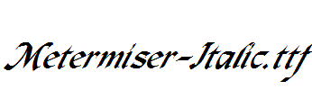 Metermiser-Italic.ttf