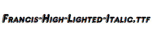 Francis-High-Lighted-Italic.ttf