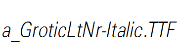 a_GroticLtNr-Italic.ttf