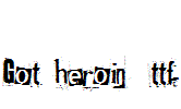 Got-heroin-.ttf