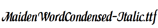 MaidenWordCondensed-Italic.ttf