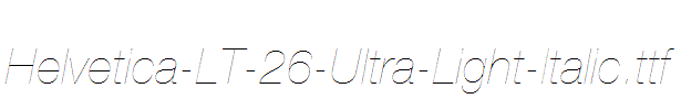 Helvetica-LT-26-Ultra-Light-Italic.ttf