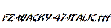 FZ-WACKY-47-ITALIC.ttf