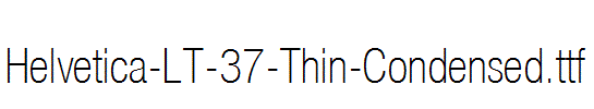 Helvetica-LT-37-Thin-Condensed.ttf