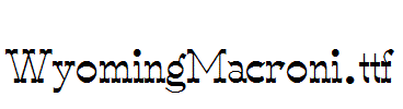 WyomingMacroni.ttf