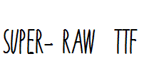 Super-Raw.ttf