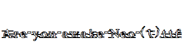 Are-you-awake-Neo-(1).ttf