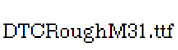 DTCRoughM31.ttf