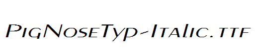 PigNoseTyp-Italic.ttf