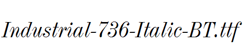 Industrial-736-Italic-BT.ttf