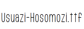 Usuazi-Hosomozi.ttf