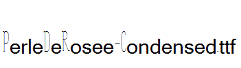 PerleDeRosee-Condensed.ttf