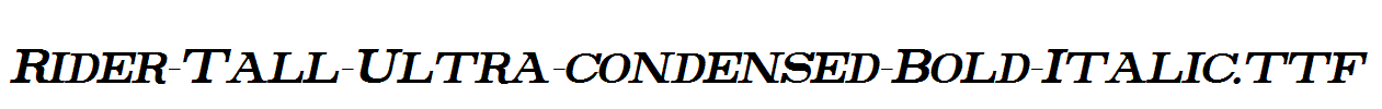 Rider-Tall-Ultra-condensed-Bold-Italic.ttf