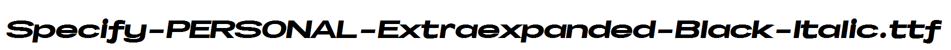 Specify-PERSONAL-Extraexpanded-Black-Italic.ttf