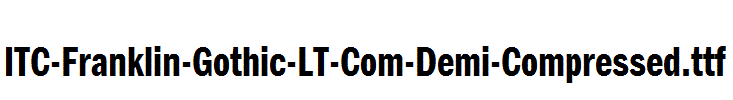 ITC-Franklin-Gothic-LT-Com-Demi-Compressed.ttf