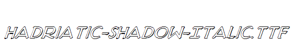 Hadriatic-Shadow-Italic.ttf