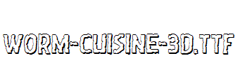 Worm-Cuisine-3D.ttf