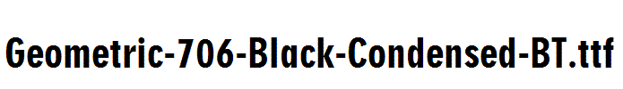 Geometric-706-Black-Condensed-BT.ttf