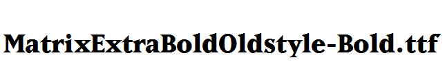 MatrixExtraBoldOldstyle-Bold.ttf